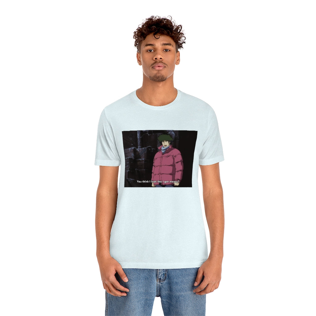 Spike Spiegel - You think I look like I got money?