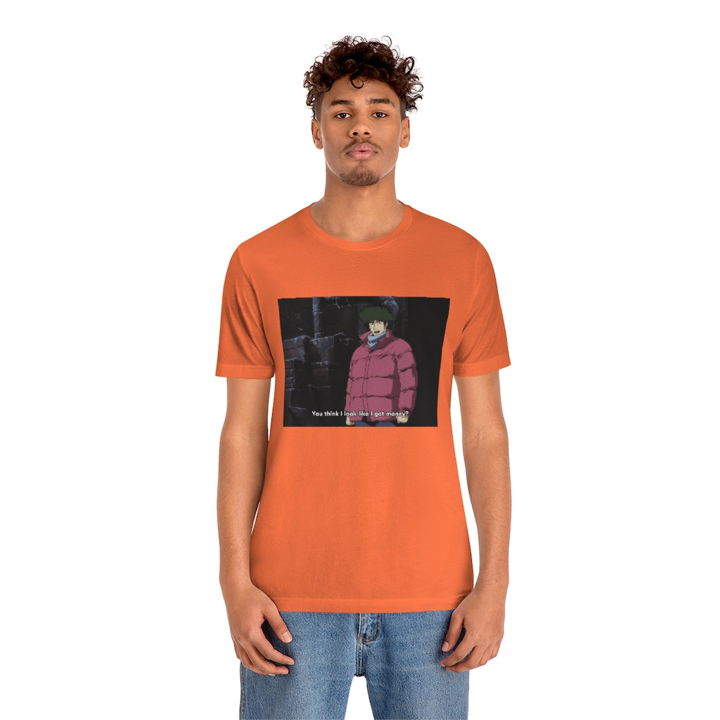 Spike Spiegel - You think I look like I got money?