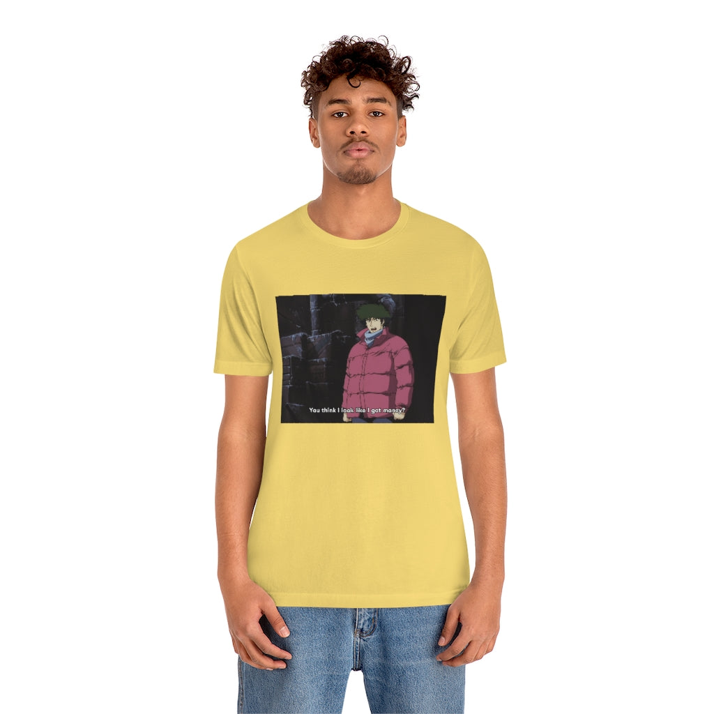 Spike Spiegel - You think I look like I got money?