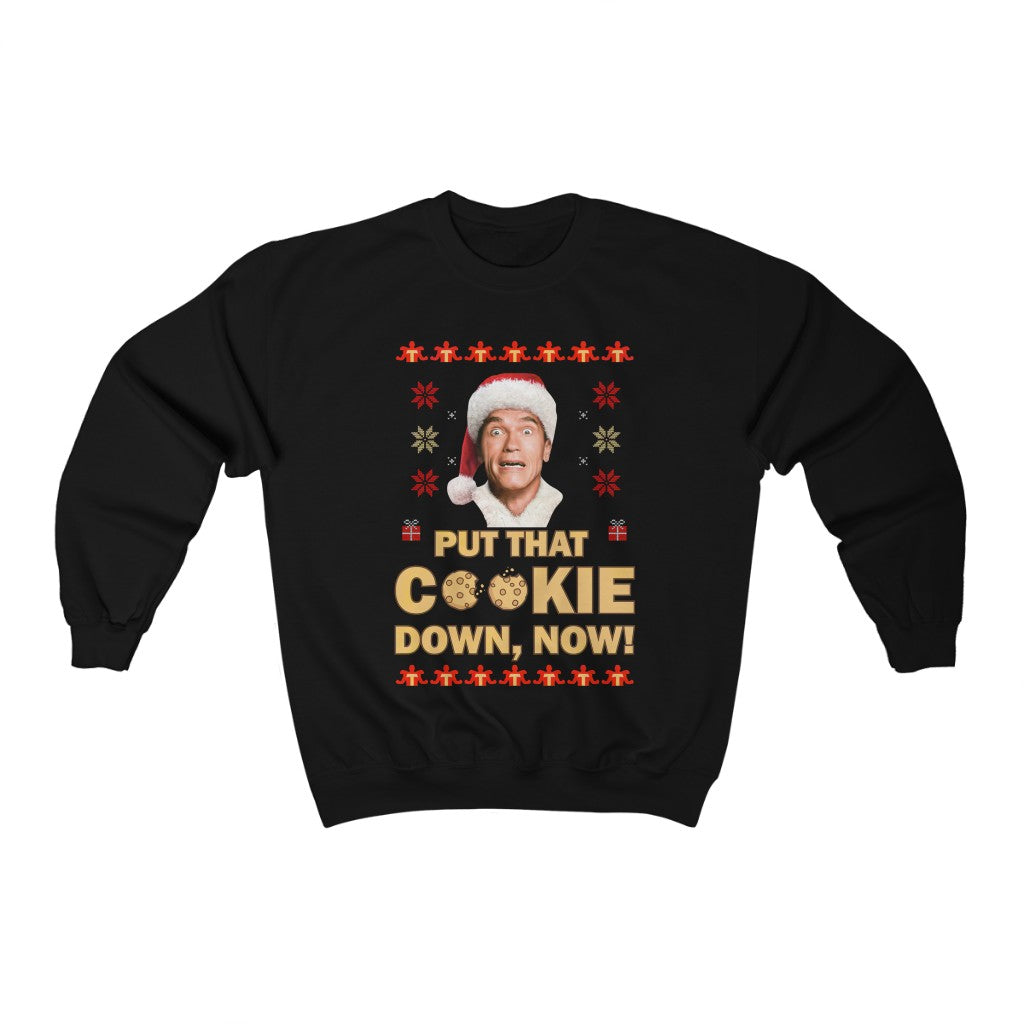 Put that cookie down, now Sweatshirt