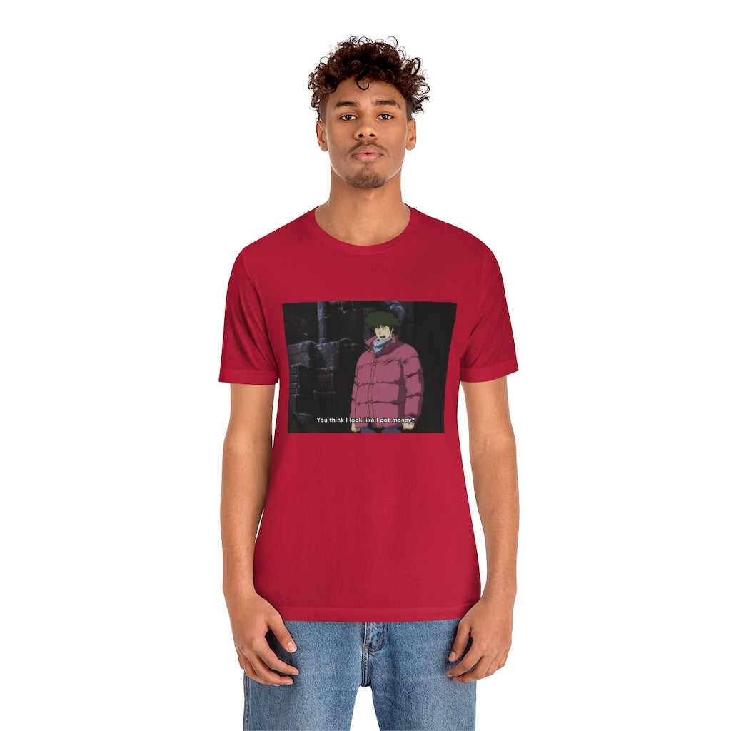Spike Spiegel - You think I look like I got money?