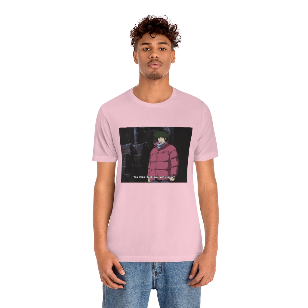 Spike Spiegel - You think I look like I got money?