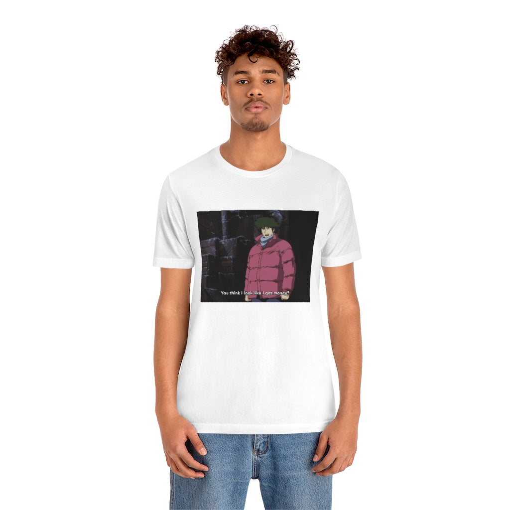 Spike Spiegel - You think I look like I got money?