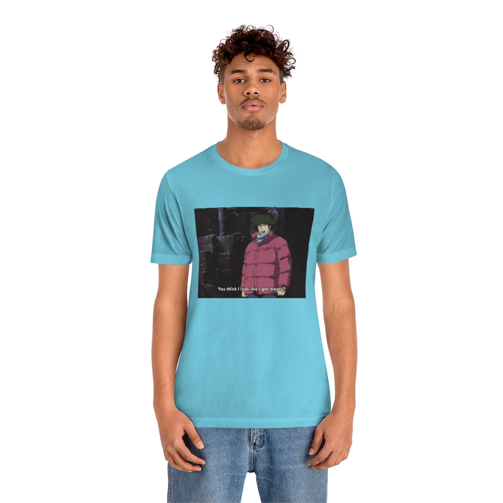 Spike Spiegel - You think I look like I got money?