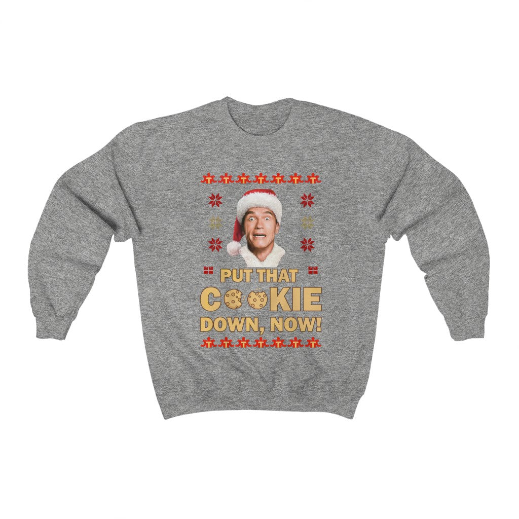 Put that cookie down, now Sweatshirt