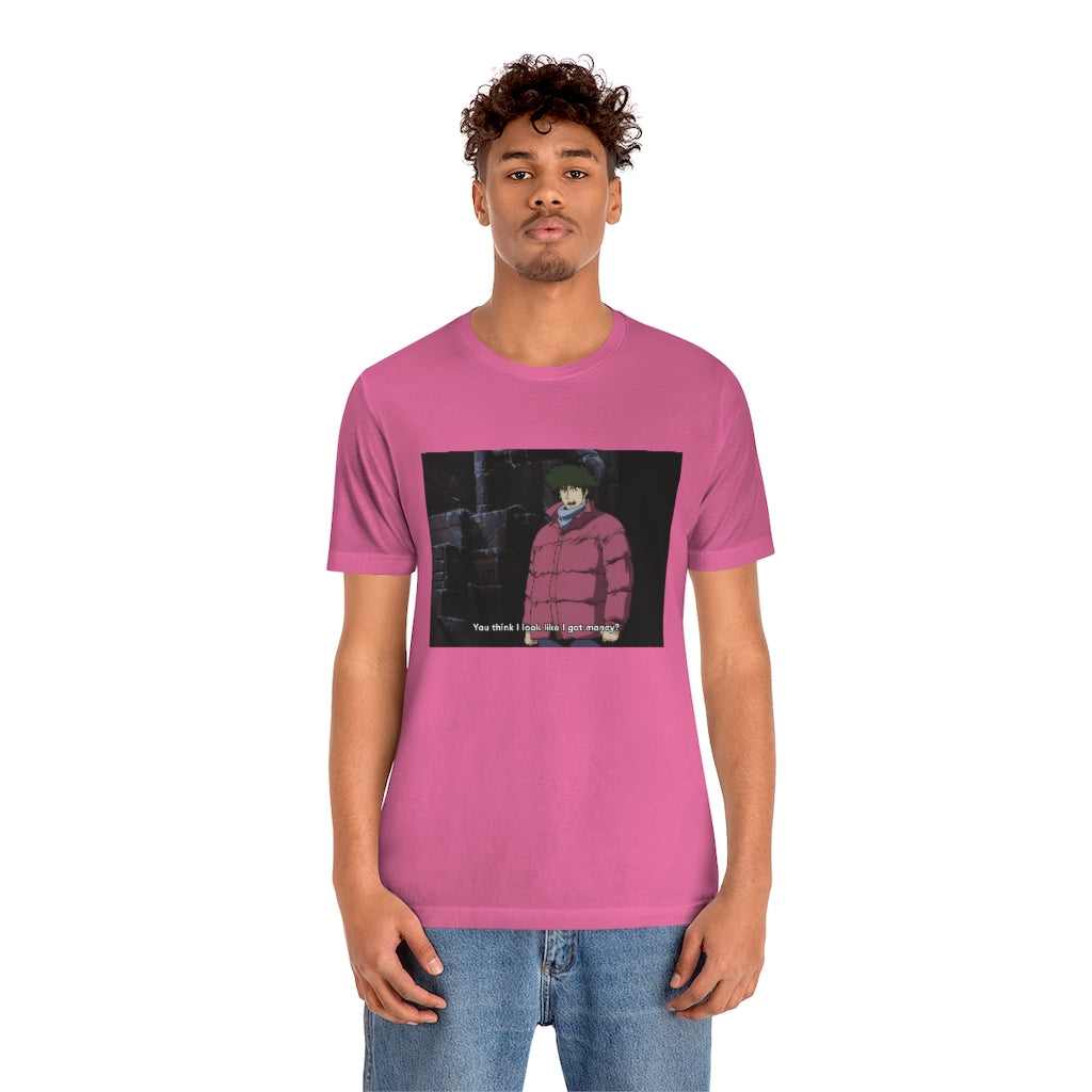 Spike Spiegel - You think I look like I got money?