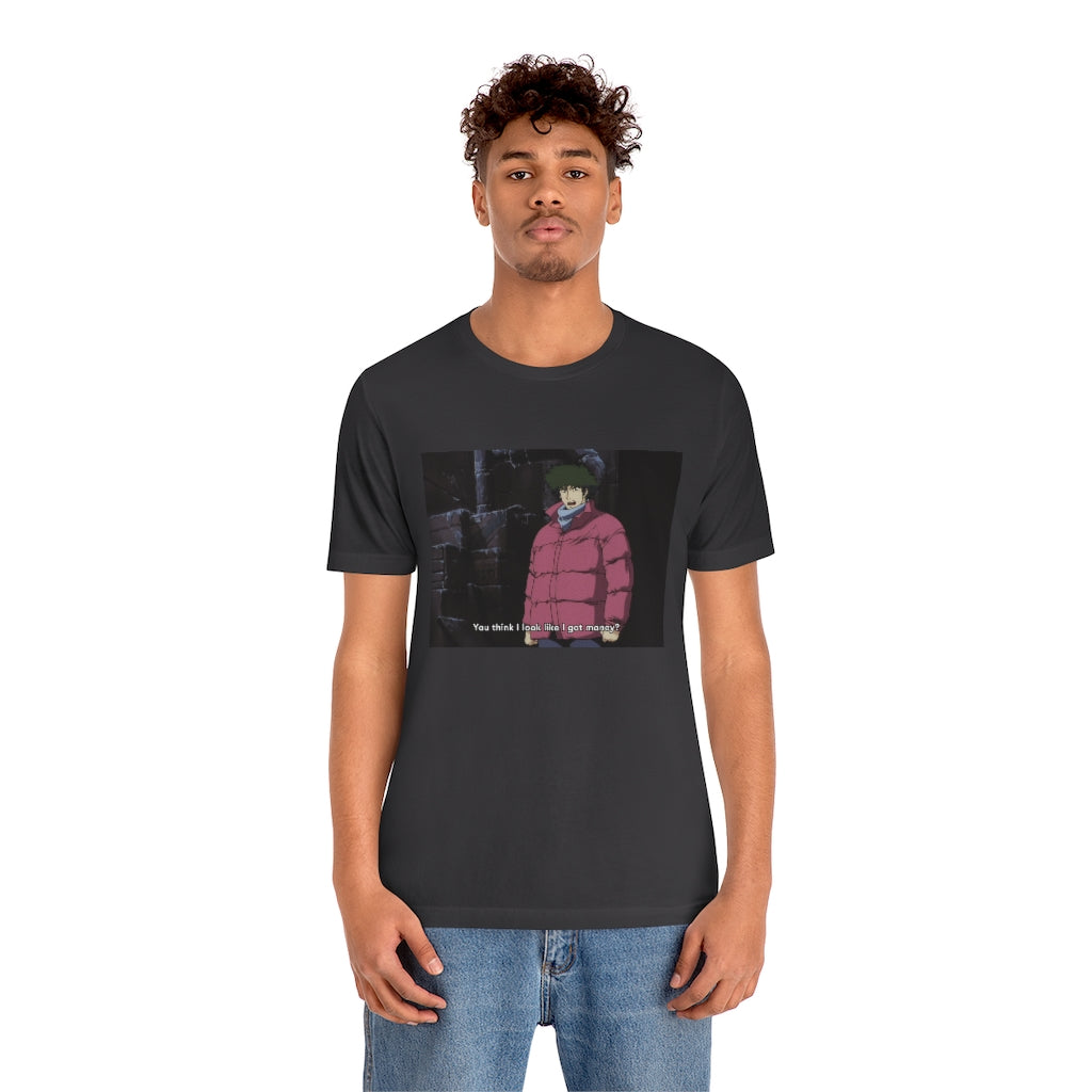 Spike Spiegel - You think I look like I got money?