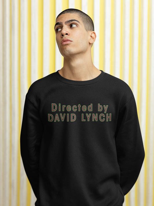 Directed by David Lynch Sweatshirt